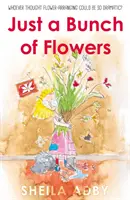 Len hŕba kvetov - Just a Bunch of Flowers