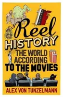 Reel History: Svet podľa filmov - Reel History: The World According to the Movies
