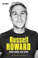 Russell Howard: Dobré správy, zlé správy: Životopisný film - Russell Howard: The Good News, Bad News: The Biography