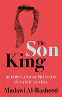 Syn kráľa - reformy a represie v Saudskej Arábii - Son King - Reform and Repression in Saudi Arabia