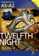 Dvanásta noc: York Notes for AS & A2 - Twelfth Night: York Notes for AS & A2