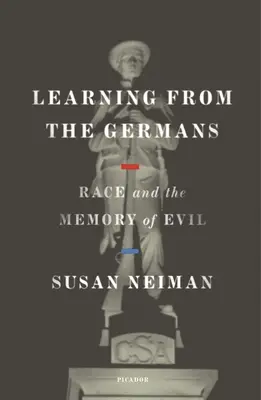 Učiť sa od Nemcov: Rasa a pamäť zla - Learning from the Germans: Race and the Memory of Evil
