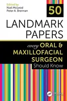 50 prelomových dokumentov, ktoré by mal poznať každý ústny a čeľustný chirurg - 50 Landmark Papers Every Oral and Maxillofacial Surgeon Should Know
