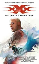 xXx - Návrat Xandera Cagea - Oficiálna filmová novelizácia - xXx - Return of Xander Cage - The Official Movie Novelization
