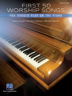 Prvých 50 piesní, ktoré by ste mali hrať na klavíri - First 50 Worship Songs You Should Play on Piano