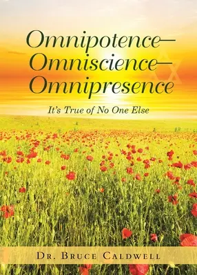 Všemohúcnosť - vševedúcnosť - všadeprítomnosť: Je to pravda o nikom inom - Omnipotence-Omniscience-Omnipresence: It's True of No One Else