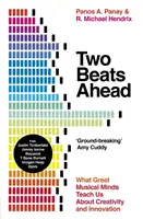 O dva údery vpred - čo nás veľké hudobné mozgy učia o tvorivosti a inováciách - Two Beats Ahead - What Great Musical Minds Teach Us About Creativity and Innovation