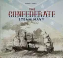 Parné loďstvo Konfederácie: 1861-1865 - The Confederate Steam Navy: 1861-1865