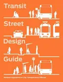 Sprievodca navrhovaním tranzitných ulíc - Transit Street Design Guide