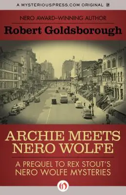 Archie stretáva Nera Wolfa: Prequel k Záhadám Nera Wolfa od Rexa Stouta - Archie Meets Nero Wolfe: A Prequel to Rex Stout's Nero Wolfe Mysteries