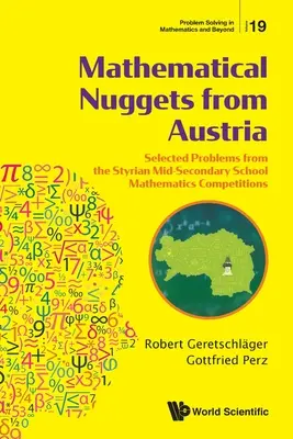 Matematické hádanky z Rakúska: Vybrané úlohy zo štajerských matematických súťaží pre stredné školy - Mathematical Nuggets from Austria: Selected Problems from the Styrian Mid-Secondary School Mathematics Competitions