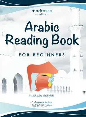 Kniha na čítanie v arabčine: Naučte sa arabskú abecedu a miesta artikulácie arabských písmen. Ľahko si prečítajte Korán alebo akúkoľvek knihu. Pre začiatočníkov a - Arabic Reading Book: Learn Arabic alphabet and articulation points of Arabic letters. Read the Quran or any book easily. For Beginners and