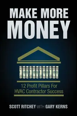 Vydelávajte viac peňazí: 12 pilierov zisku pre úspech dodávateľov vzduchotechniky - Make More Money: 12 Profit Pillars For HVAC Contractor Success
