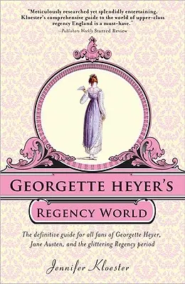 Regentský svet Georgette Heyerovej - Georgette Heyer's Regency World