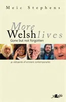 Ďalšie waleské životy: Odišiel, ale nie je zabudnutý - More Welsh Lives: Gone But Not Forgotten