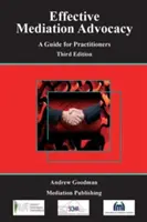 Efektívna mediácia - príručka pre odborníkov z praxe - Effective Mediation Advocacy - A Guide for Practitioners