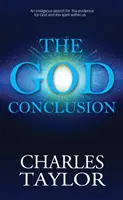 Záver o Bohu - nezaujaté hľadanie dôkazov o Bohu a duchu v nás - God Conclusion - An unbiased search for the evidence for God and the spirit within us