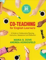 Spoločné vyučovanie pre žiakov učiacich sa po anglicky: Príručka pre spoločné plánovanie, výučbu, hodnotenie a reflexiu - Co-Teaching for English Learners: A Guide to Collaborative Planning, Instruction, Assessment, and Reflection