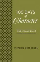 100 dní charakteru: Každodenná pobožnosť - 100 Days of Character: Daily Devotional