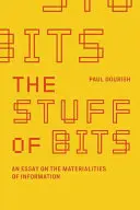 The Stuff of Bits: Esej o materialite informácií - The Stuff of Bits: An Essay on the Materialities of Information