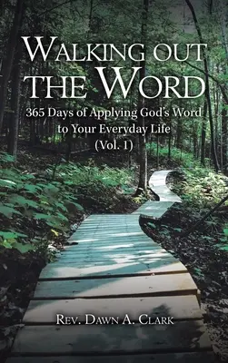Kráčanie za slovom: 365 dní uplatňovania Božieho slova v každodennom živote (1. diel) - Walking out the Word: 365 Days of Applying God's Word to Your Everyday Life (Vol. 1)