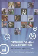 Cinefília vo veku digitálnej reprodukcie: Film, potešenie a digitálna kultúra, 1. diel - Cinephilia in the Age of Digital Reproduction: Film, Pleasure, and Digital Culture, Volume 1