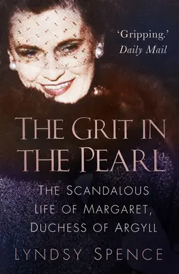 The Grit in the Pearl: Perly: Škandalózny život Margaret, vojvodkyne z Argyllu - The Grit in the Pearl: The Scandalous Life of Margaret, Duchess of Argyll