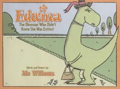 Edwina, dinosaurus, ktorý nevedel, že vyhynul - Edwina, the Dinosaur Who Didn't Know She Was Extinct