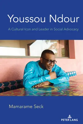 Youssou Ndour; kultúrna ikona a líder v oblasti sociálnej advokácie - Youssou Ndour; A Cultural Icon and Leader in Social Advocacy