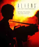 Mimozemšťania: Fotografovanie na scéne: Zákulisie majstrovského diela Jamesa Camerona z roku 1986 - Aliens: The Set Photography: Behind the Scenes of James Cameron's 1986 Masterpiece
