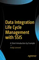 Riadenie životného cyklu integrácie údajov pomocou Ssis: Krátky úvod na príklade - Data Integration Life Cycle Management with Ssis: A Short Introduction by Example