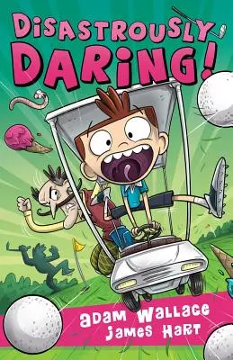 Katastrofálne odvážne! - Disastrously Daring!