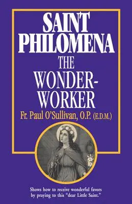 Svätá Filoména: Filoména: zázračná pracovníčka - St. Philomena: The Wonder-Worker