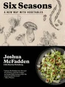 Šesť ročných období: Nová cesta so zeleninou - Six Seasons: A New Way with Vegetables