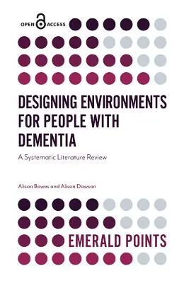 Designing Environments for People with Dementia: Systematický prehľad literatúry - Designing Environments for People with Dementia: A Systematic Literature Review