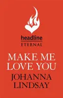 Prinúť ma, aby som ťa milovala - strhujúca regentská romanca plná súbojov, plesov a lásky od legendárneho bestselleristu - Make Me Love You - Sweeping Regency romance of duels, ballrooms and love, from the legendary bestseller