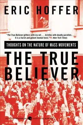 Pravý veriaci: Myšlienky o povahe masových hnutí - The True Believer: Thoughts on the Nature of Mass Movements