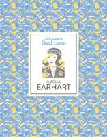 Amelia Earhartová - Malí sprievodcovia veľkými životmi - Amelia Earhart - Little Guides to Great Lives