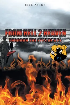 Z pekla do neba: Očami súkromného detektíva - From Hell 2 Heaven: Through the Eyes of a P.I.