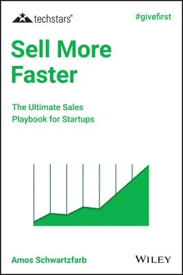 Predávajte rýchlejšie: Príručka predaja pre začínajúcich podnikateľov - Sell More Faster: The Ultimate Sales Playbook for Startups