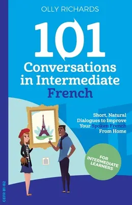 101 rozhovorov vo francúzštine pre stredne pokročilých - 101 Conversations in Intermediate French