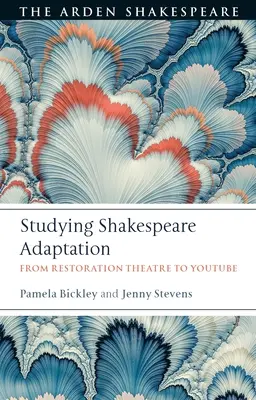 Štúdium Shakespearovej adaptácie: Od reštauračného divadla po Youtube - Studying Shakespeare Adaptation: From Restoration Theatre to Youtube