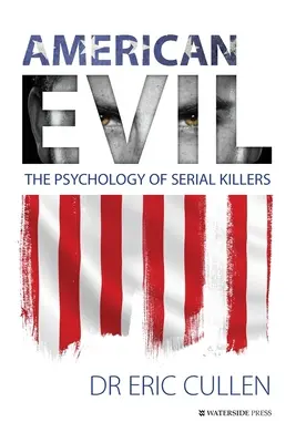 Americké zlo: Psychológia sériových vrahov - American Evil: The Psychology of Serial Killers
