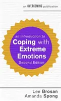 Úvod do zvládania extrémnych emócií: Príručka pre hraničnú alebo emocionálne nestabilnú poruchu osobnosti: 1. - An Introduction to Coping with Extreme Emotions: A Guide to Borderline or Emotionally Unstable Personality Disorder