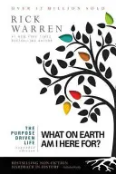 The Purpose Driven Life: Načo som tu na zemi? - The Purpose Driven Life: What on Earth Am I Here For?