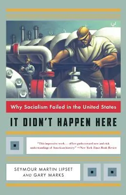 Tu sa to nestalo: Prečo socializmus v Spojených štátoch zlyhal - It Didn't Happen Here: Why Socialism Failed in the United States