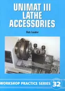 Príslušenstvo k sústruhom Unimat III - Unimat III Lathe Accessories