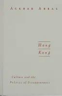 Hongkong, 2: Kultúra a politika zmiznutia - Hong Kong, 2: Culture and the Politics of Disappearance