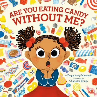 Jedávaš cukríky bezo mňa? - Are You Eating Candy Without Me?
