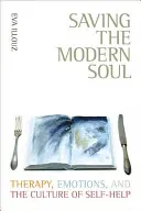 Záchrana modernej duše: terapia, emócie a kultúra svojpomoci - Saving the Modern Soul: Therapy, Emotions, and the Culture of Self-Help